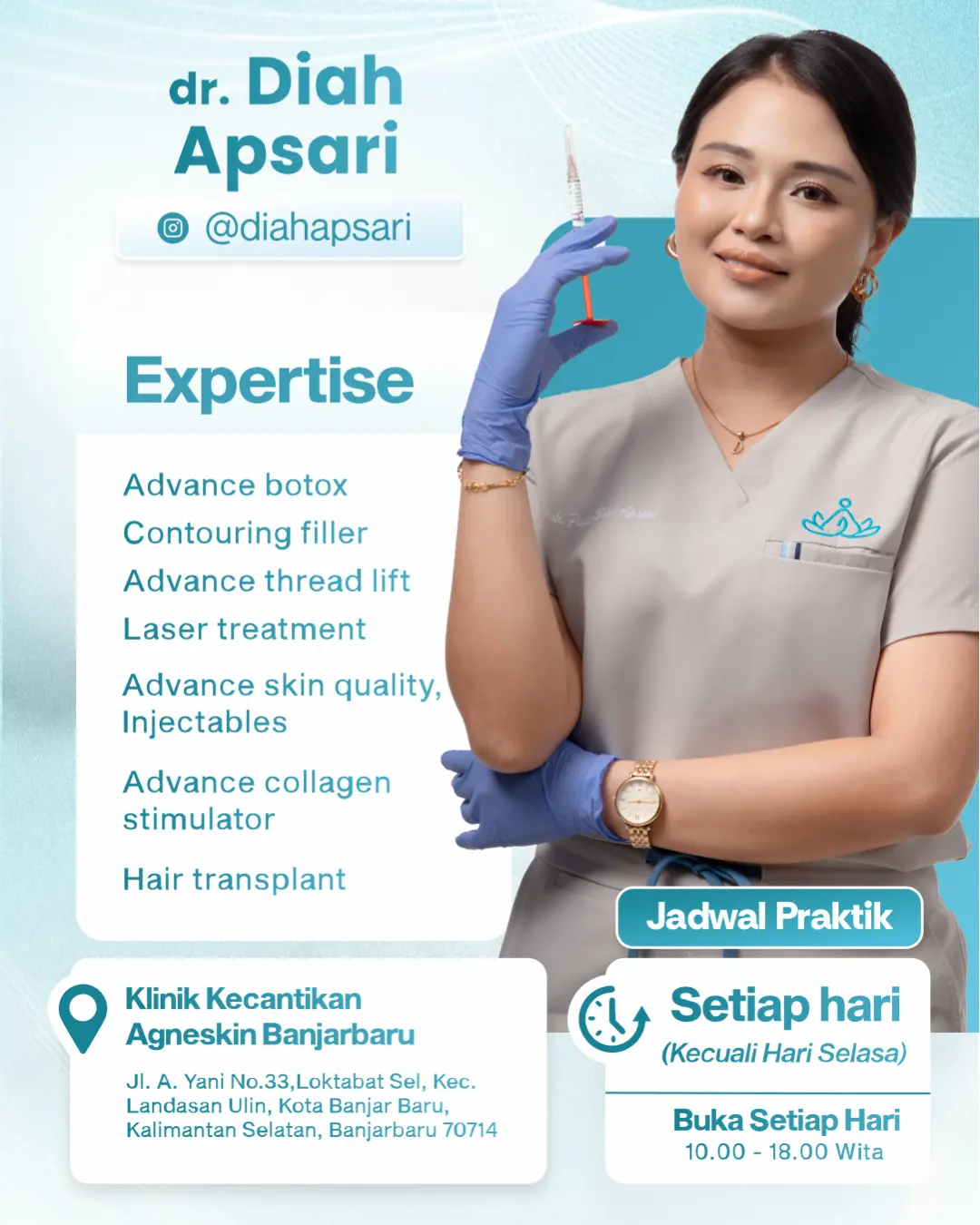 dr. Diah Apsari, Instagram @diahapsari. Keahlian: Advance Botox, Contouring Filler, Advance Thread Lift, Laser Treatment, Advance Skin Quality Injectables, Advance Collagen Stimulator, Hair Transplant. Praktik di Agneskin Banjarbaru, Jl. A. Yani No. 33, setiap hari kecuali Selasa pukul 10.00–18.00 WITA.