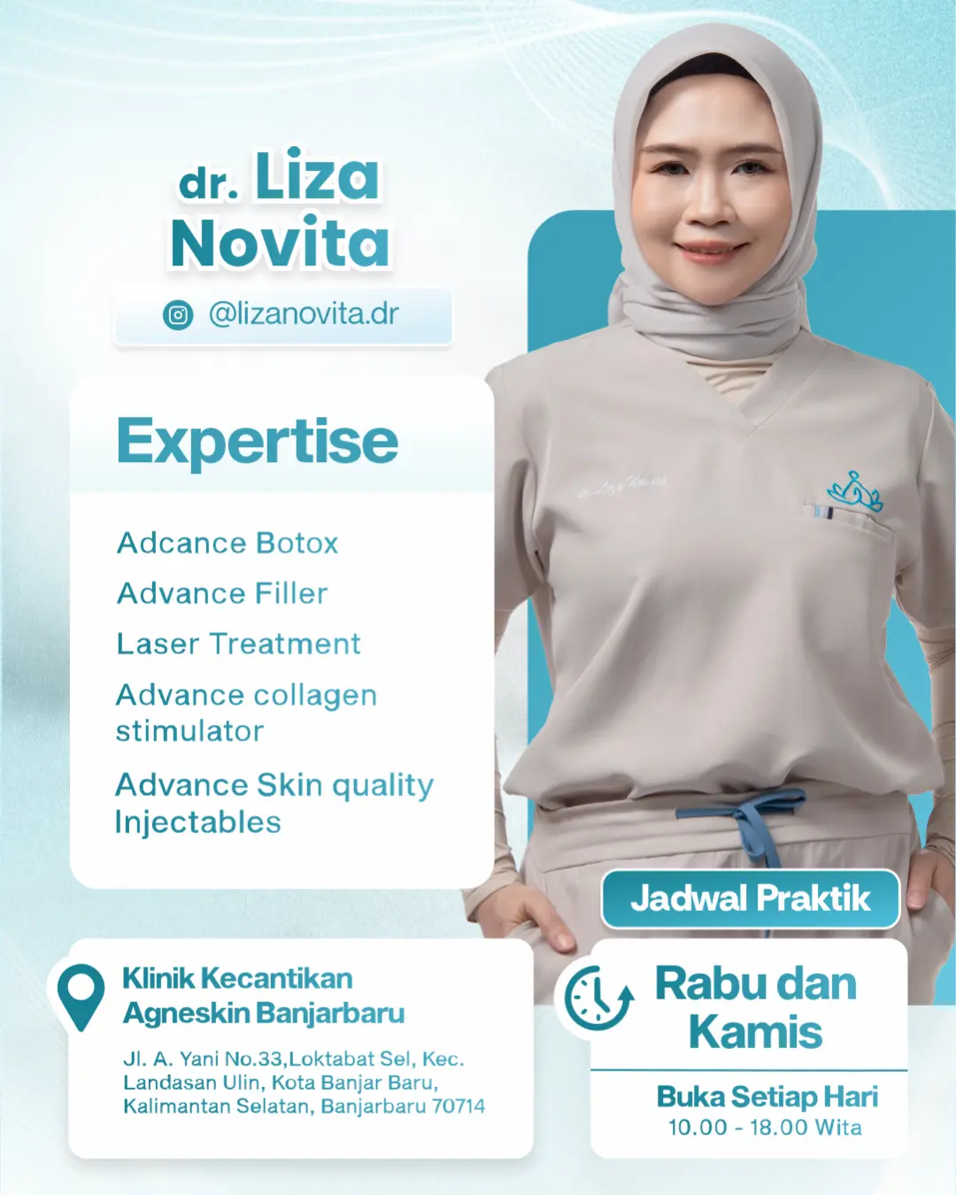 dr. Liza Novita, Instagram @lizanovita.dr. Keahlian: Advance Botox, Advance Filler, Laser Treatment, Advance Collagen Stimulator, Advance Skin Quality Injectables. Praktik di Agneskin Banjarbaru, Jl. A. Yani No. 33, Rabu dan Kamis pukul 10.00–18.00 WITA.